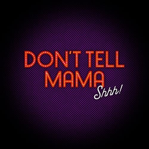 Don't Tell Mama